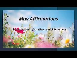 Affirmations for the month of May from the Ordering From the Cosmic Kitchen Journal