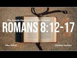 Abba! Father! [Sermon].Romans 8:12-17.