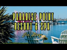 Paradise Point Resort & Spa - San Diego's Mission Bay Resort