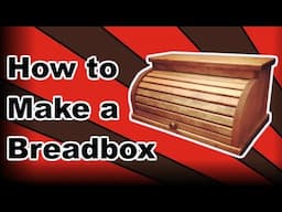 How to Make a Breadbox