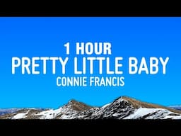 [1 HOUR] Connie Francis - Pretty Little Baby (Lyrics)