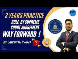 Three year practice rule for judicial service aspirants and way forwards | law with twins | AIBE |