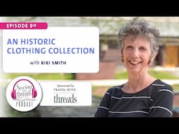 An Historic Clothing Collection, with Kiki Smith | Episode 90