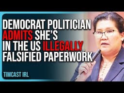 Democrat Politician ADMITS She’s In The US ILLEGALLY, Family FALSIFIED Paperwork