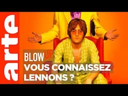 Vous connaissez "Lennons" ? - Blow Up - ARTE