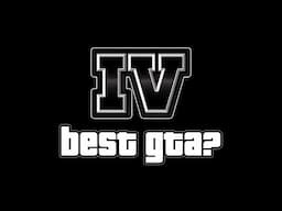 How GTA 4 was WAY AHEAD of Its Time