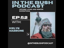 Living off grid and Winter expeditions with Kielyn Marrone