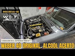 CARAVAN 6CIL ASPIRADA WEBER 40 ALCOOL ACERTO EP-1(W.O.T. PREPARAÇÕES)