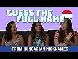 Hungarian Nicknames - Match the Nickname to the Full Name