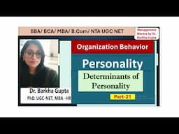 Determinants of Personality/organization Behavior/BCA/BBA/MBA UGC NET/ Management trainee/Dr. Barkha