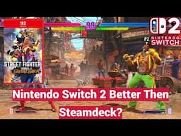 Nintendo Switch 2 Street Fighter 6 4K Handheld + Docked OLED Gameplay  | Better Then Steamdeck?