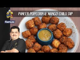 Paneer popcorn & mango chilli dip | party snacks | starters | Chef Venkatesh Bhat