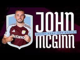 JOHN MCGINN | All Goals & Assists of 2024/25