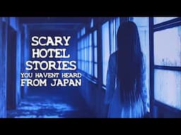 SCARY HOTEL HORROR STORIES from JAPAN [GHOSTS & MORE] #scarystories #horrorstories