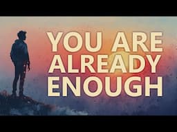 YOU ARE ALREADY ENOUGH - Let Go of Perfection & Embrace Your True Self