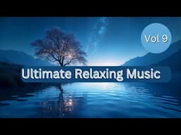Ultimate Relaxation (Vol 9) - The Inner Voice - FIVE HOURS Of Music For Sleep, Focus And Calm