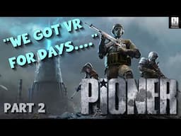 WE GOT VR FOR DAYS! - Pioner in VR with UEVR!