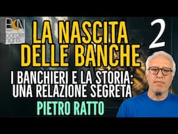 LA NASCITA DELLE BANCHE - PIETRO RATTO - I BANCHIERI E LA STORIA: UNA RELAZIONE SEGRETA #2