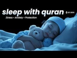 This Quran will Fix your Heart | Quran for Sleep | Quran before Bed | Lofi Quran for Sleep