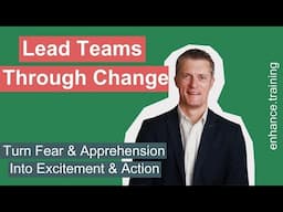 Leading Through Change - 6 Actions to Make Change Easier for Any Team