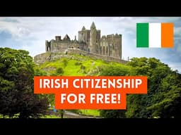 How To Get Irish Citizenship FOR FREE! (Ireland Passport)