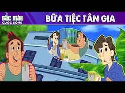 BỮA TIỆC TÂN GIA - PHIM HOẠT HÌNH HAY - TRUYỆN CỔ TÍCH - PHIM HOẠT HÌNH - SẮC MÀU CUỘC SỐNG