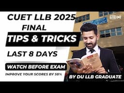 DU LLB 2025 - 8 Days to CUET PG LLB 2025 | Boost Your Scores NOW ! Never Miss Before Exam