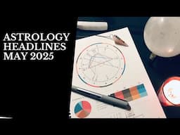 Astrology Headlines May 2025