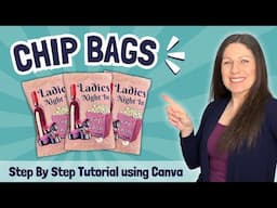 Make & Design Chip Bags with Canva | Easy Step by Step Tutorial