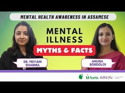 Ep. 2 I মানসিক ৰোগৰ বিষয়ে কিছু ভূল ধাৰণা I with Dr. Priyam Sharma & Anuna Bordoloi