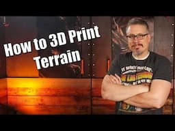 Everything You Need to Know to 3D Print Terrain