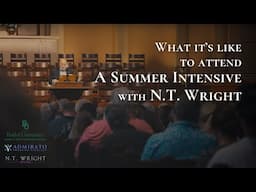 The Experience of N.T. Wright Online's Summer Intensive