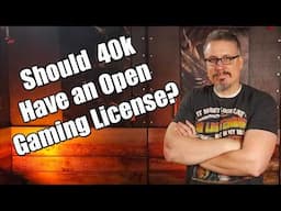 Should 40k Have an Open Gaming License?