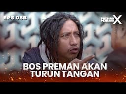 Bos Preman Bakalan Beresin Bekas Anak Buahnya Arogan - PREMAN PENSIUN X | Eps 08B Part 1
