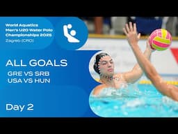 ALL GOALS | Day 2 | Greece vs Serbia & USA vs Hungary | Men’s U20 Water Polo Championships 2025