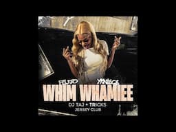 DJ Taj - Whim Whamiee (Jersey Club) ft Tricks