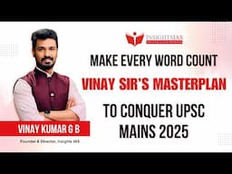 🎯 THE FINAL PUSH TO THE RANK LIST | UPSC MAINS 2025 STRATEGY BY VINAY KUMAR GB SIR | INSIGHTS IAS
