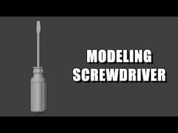 Modeling a Screwdriver in Blender | Blender 3D Modeling Tutorial Beginner