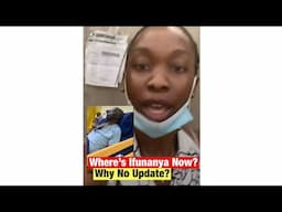 Where Is Ifunanya Now? Why No Update Yet?