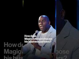 How Magic Johnson Chooses His Business Partners