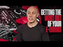 Getting The Most Out Of Your E-Drums!