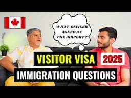 Visitor Visa Immigration Questions Canada 2025 | Airport Immigration