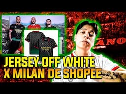 UNBOXING! Compré el jersey OFF WHITE del MILAN en SHOPEE