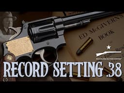 Ed McGivern's World Record-Setting .38 SPL