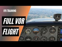 "How to Fly a Full IFR Flight Using Only VORs | Departure, Enroute, and VOR Approach"