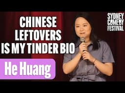 Chinese Leftovers Is My Tinder Bio | He Huang | Sydney Comedy Festival