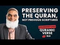 The Quran, Not the Torah, Is Preserved | Quran 15:9 | Misunderstood Quranic Verses | Dr. Shabir Ally