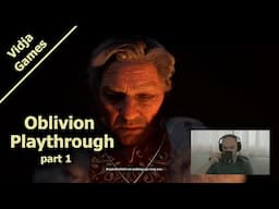 Extra: Oblivion Playthrough (part 1)