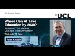 Peter Kirstein Lecture 2025: Where Can AI Take Education by 2030? by Professor Tim Mitchell