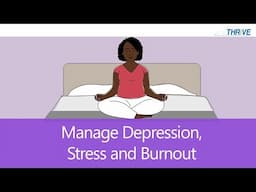 Manage Depression, Stress and Burnout // THRiVE //